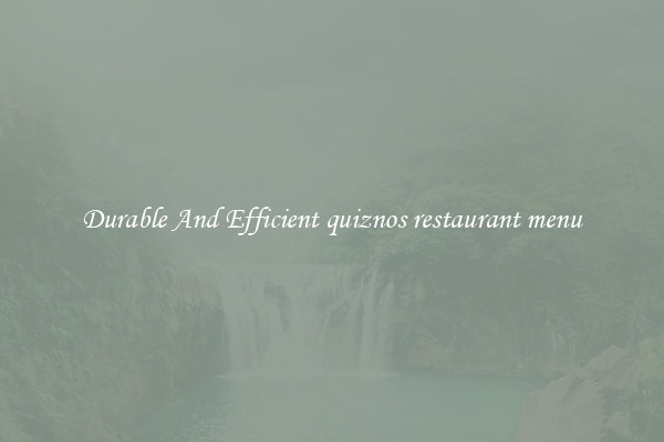 Durable And Efficient quiznos restaurant menu