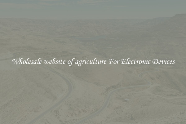 Wholesale website of agriculture For Electronic Devices