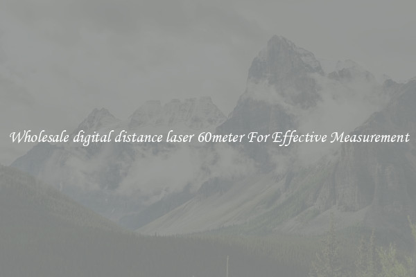 Wholesale digital distance laser 60meter For Effective Measurement