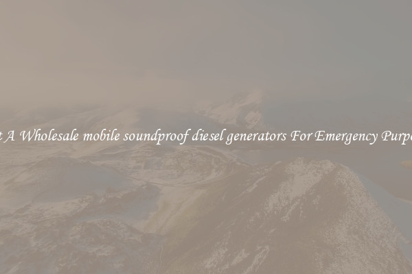 Get A Wholesale mobile soundproof diesel generators For Emergency Purposes