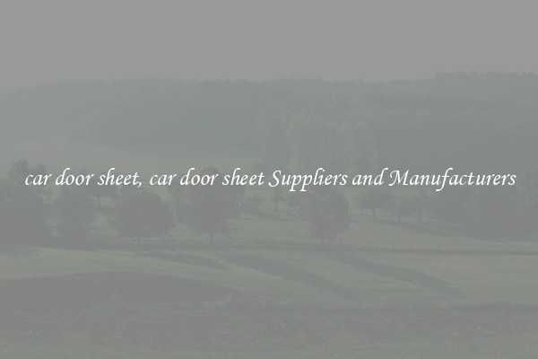 car door sheet, car door sheet Suppliers and Manufacturers