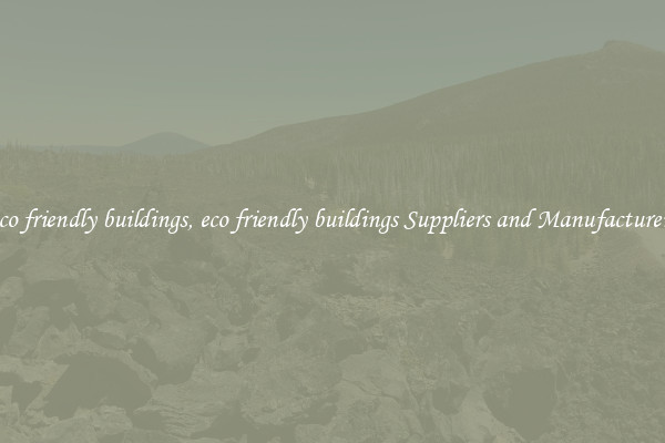 eco friendly buildings, eco friendly buildings Suppliers and Manufacturers