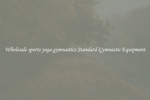 Wholesale sports yoga gymnastics Standard Gymnastic Equipment