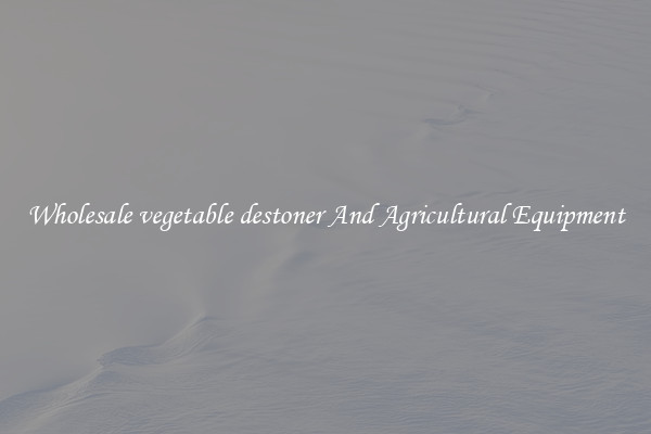 Wholesale vegetable destoner And Agricultural Equipment