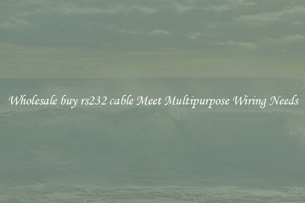Wholesale buy rs232 cable Meet Multipurpose Wiring Needs