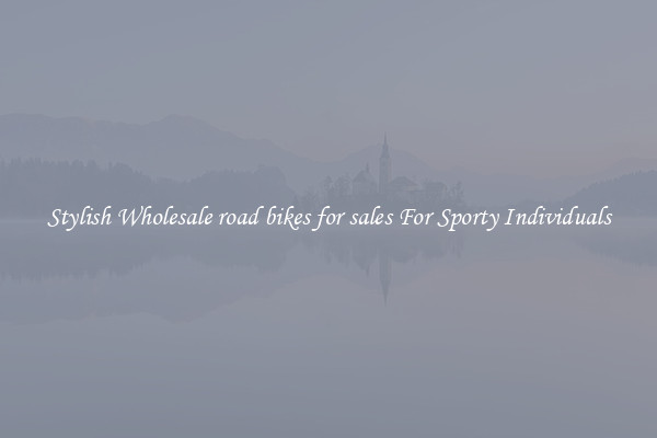 Stylish Wholesale road bikes for sales For Sporty Individuals