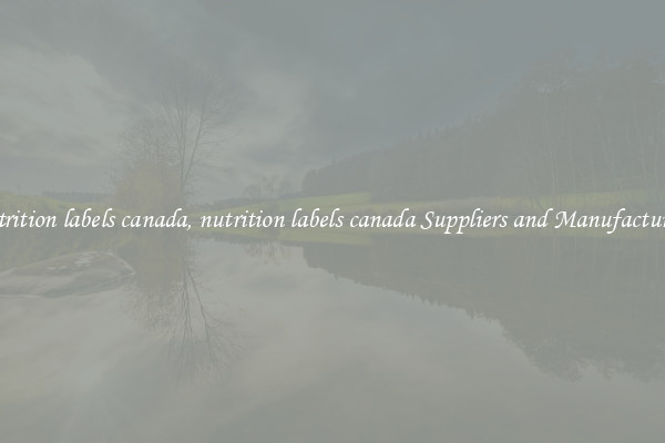 nutrition labels canada, nutrition labels canada Suppliers and Manufacturers