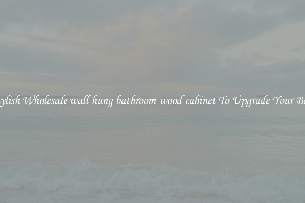 Shop Stylish Wholesale wall hung bathroom wood cabinet To Upgrade Your Bathroom
