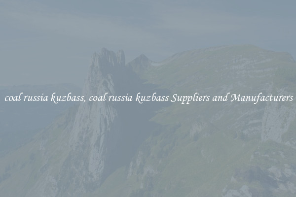 coal russia kuzbass, coal russia kuzbass Suppliers and Manufacturers