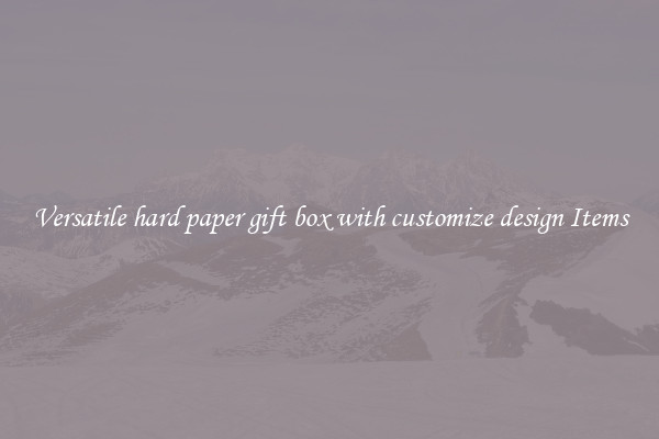 Versatile hard paper gift box with customize design Items
