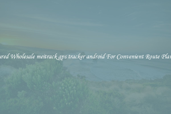 Featured Wholesale meitrack gps tracker android For Convenient Route Planning 