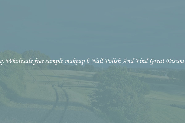 Buy Wholesale free sample makeup b Nail Polish And Find Great Discounts