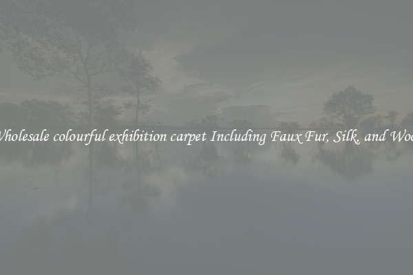 Wholesale colourful exhibition carpet Including Faux Fur, Silk, and Wool 
