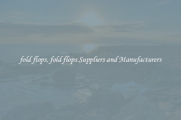 fold flops, fold flops Suppliers and Manufacturers