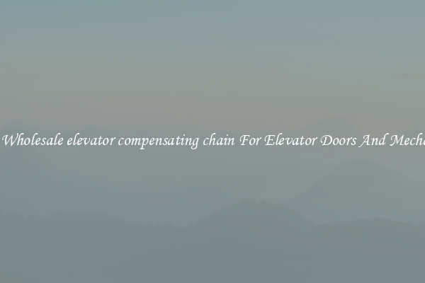 Buy Wholesale elevator compensating chain For Elevator Doors And Mechanics