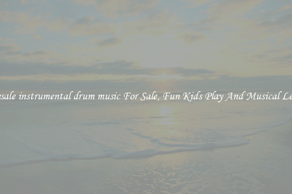 Wholesale instrumental drum music For Sale, Fun Kids Play And Musical Learning