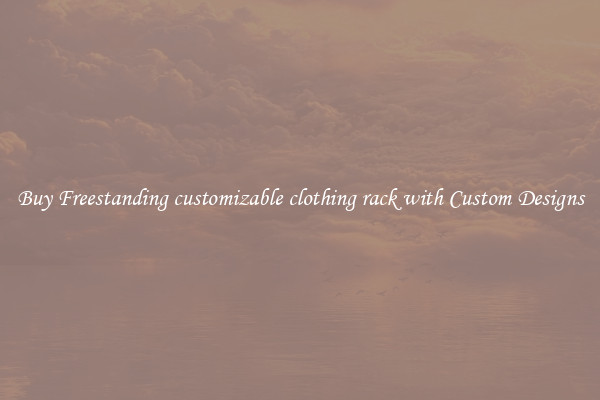 Buy Freestanding customizable clothing rack with Custom Designs